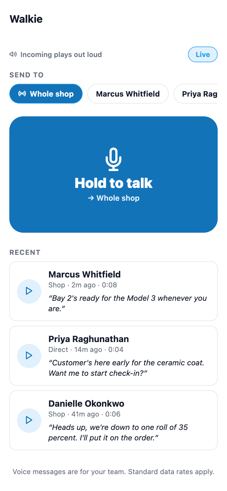 Send to the whole shop or one teammate. Incoming clips auto-play out loud; a free on-device transcript sits under each one in the inbox.