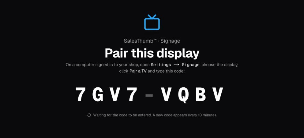The TV shows a code; type it in Settings → Signage → Pair a TV. Display is bound to the shop. Done.
